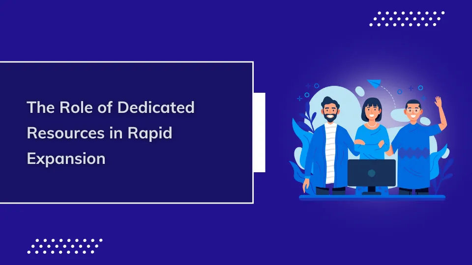 Is Your Business Prepared for Sudden Scale-Ups? The Role of Dedicated Resources in Rapid Expansion