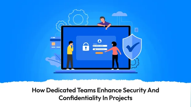   How Dedicated Teams Enhance Security and Confidentiality in Projects